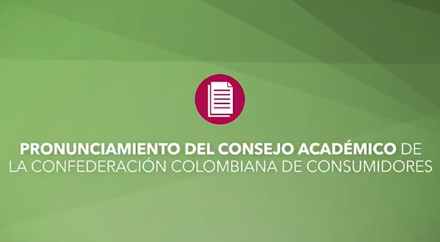 Pronunciamiento del Consejo Académico de la Confederación Colombiana de Consumidores